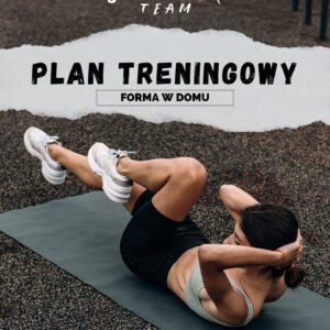 PLAN TRENINGOWY - Forma w domu (4 dni)